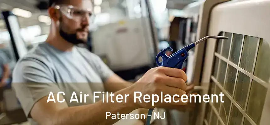 AC Air Filter Replacement Paterson - NJ