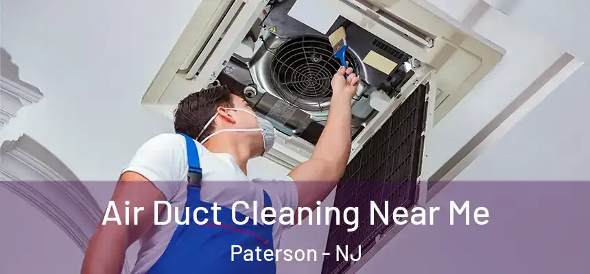 Air Duct Cleaning Near Me Paterson - NJ