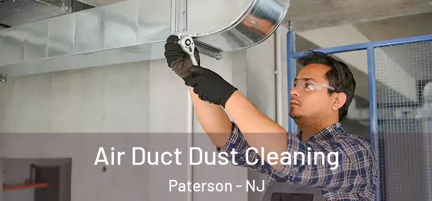 Air Duct Dust Cleaning Paterson - NJ