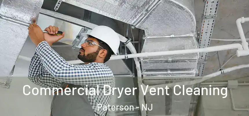 Commercial Dryer Vent Cleaning Paterson - NJ