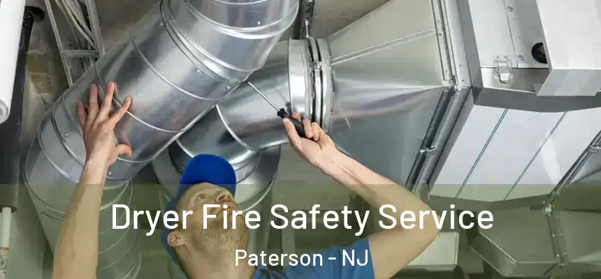 Dryer Fire Safety Service Paterson - NJ