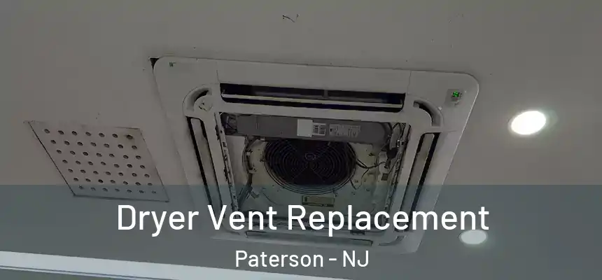Dryer Vent Replacement Paterson - NJ
