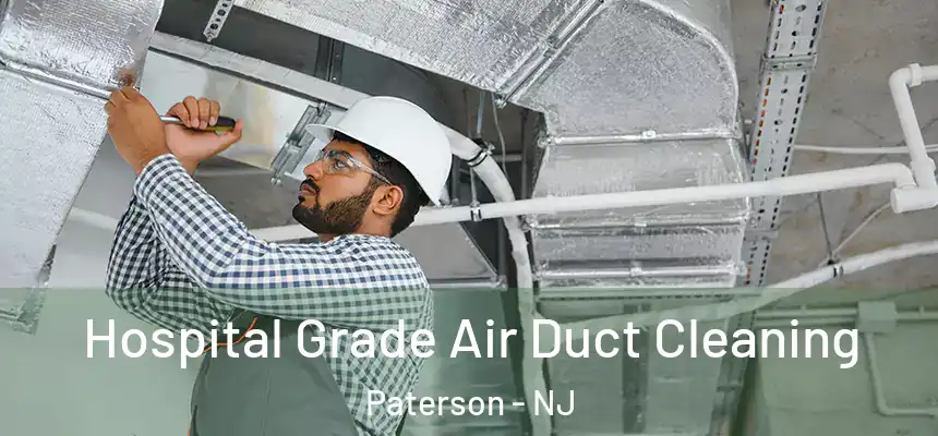 Hospital Grade Air Duct Cleaning Paterson - NJ