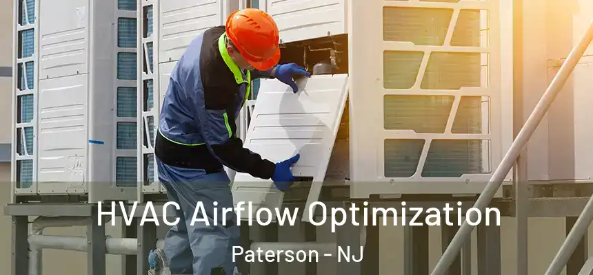  HVAC Airflow Optimization Paterson - NJ