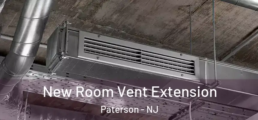 New Room Vent Extension Paterson - NJ