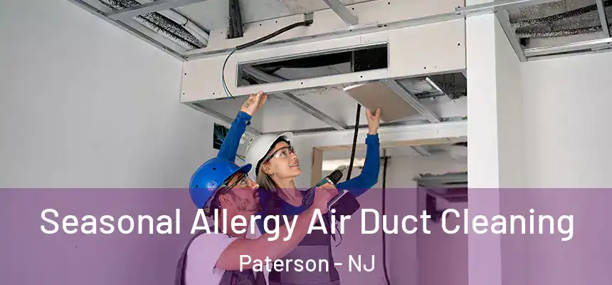 Seasonal Allergy Air Duct Cleaning Paterson - NJ