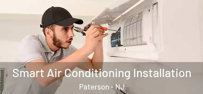 Smart Air Conditioning Installation Paterson - NJ