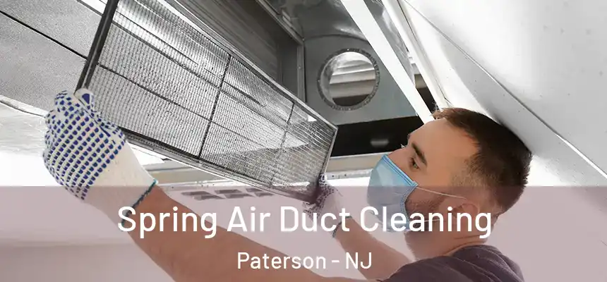 Spring Air Duct Cleaning Paterson - NJ
