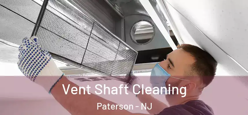 Vent Shaft Cleaning Paterson - NJ